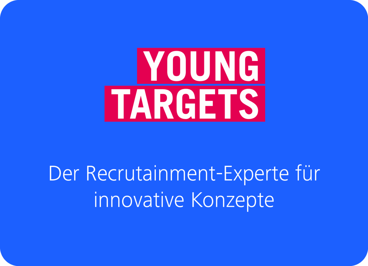 Young Targets is the recruitainment expert in the Deutsche Hochschulwerbung corporate group